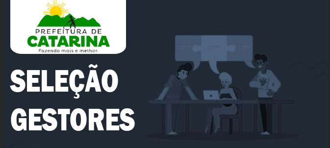 INSCRIÇÕES – EDITAL 0002/2023- SME PARA SELEÇÃO DE GESTORES ESCOLARES PARA LOTAÇÃO NOS EQUIPAMENTOS DA REDE PÚBLICA MUNICIPAL DE ENSINO DE CATARINA/CE